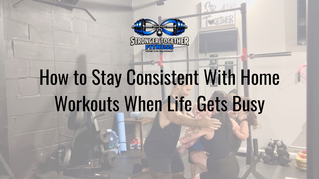 How to Stay Consistent With Home Workouts When Life Gets Busy