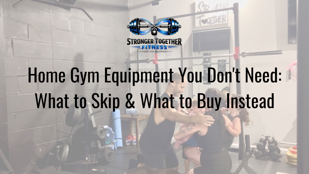 Home Gym Equipment You Don't Need: What to Skip & What to Buy Instead